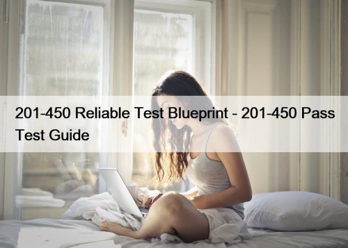 201-450 Reliable Test Blueprint - 201-450 Pass Test Guide