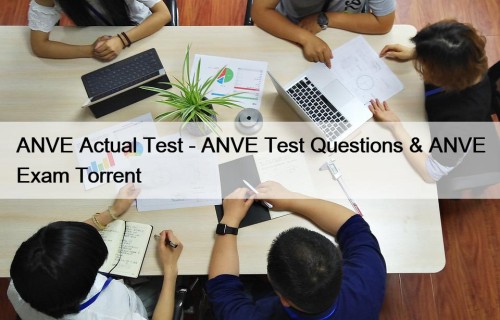 ANVE Actual Test - ANVE Test Questions & ANVE Exam Torrent