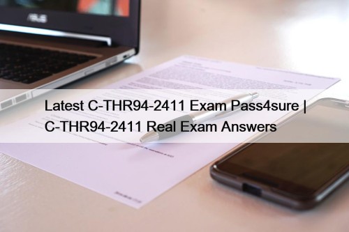 Latest C-THR94-2411 Exam Pass4sure | C-THR94-2411 Real Exam Answers