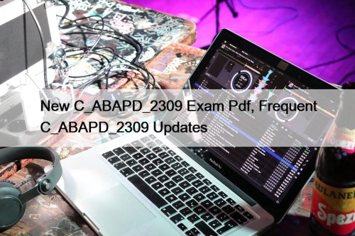 New C_ABAPD_2309 Exam Pdf, Frequent C_ABAPD_2309 Updates