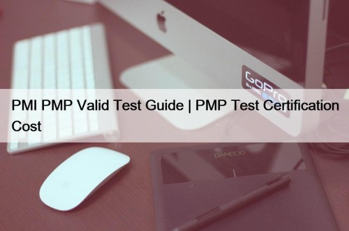 PMI PMP Valid Test Guide | PMP Test Certification Cost