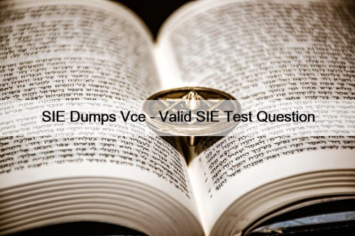 SIE Dumps Vce - Valid SIE Test Question