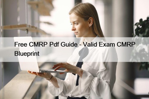 Free CMRP Pdf Guide - Valid Exam CMRP Blueprint